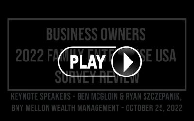 Content WEBINAR REPLAY: Business Owners 2022 Family Business Survey Review