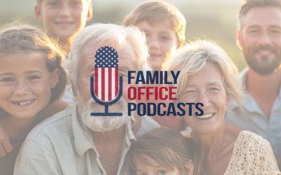 Content New Podcasts Focus on Top Concerns Facing Family Office Clients