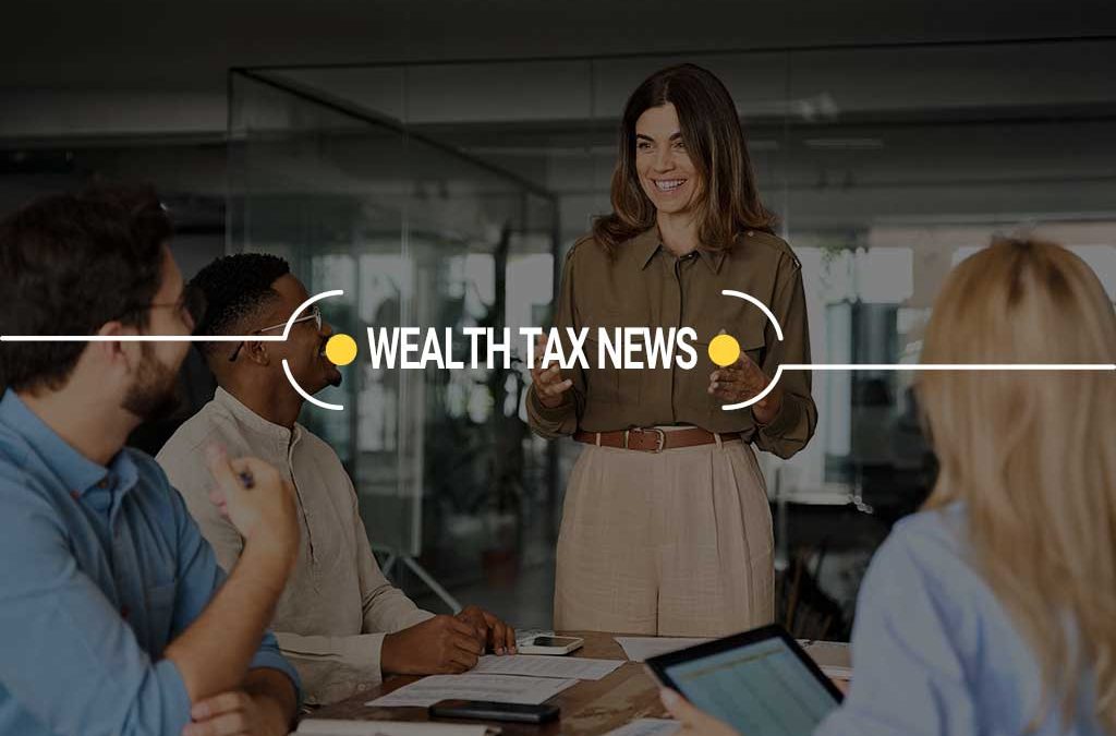 Wealth Tax News – 6/29/2026